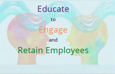 Educate to Engage Retain Staff